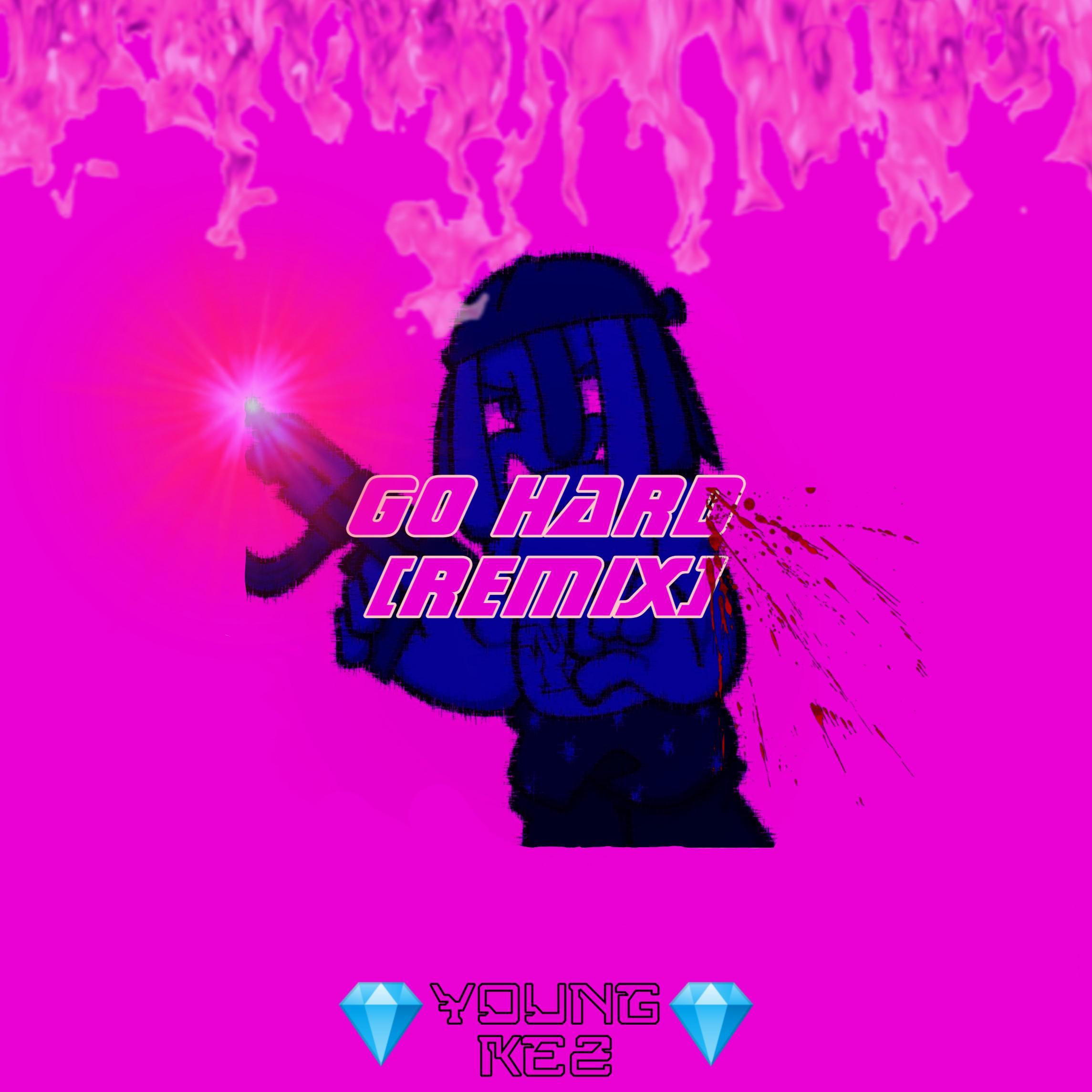 Louis 1520(刘志德)-Go Hard (Remix)（YoungKE2 Remix）