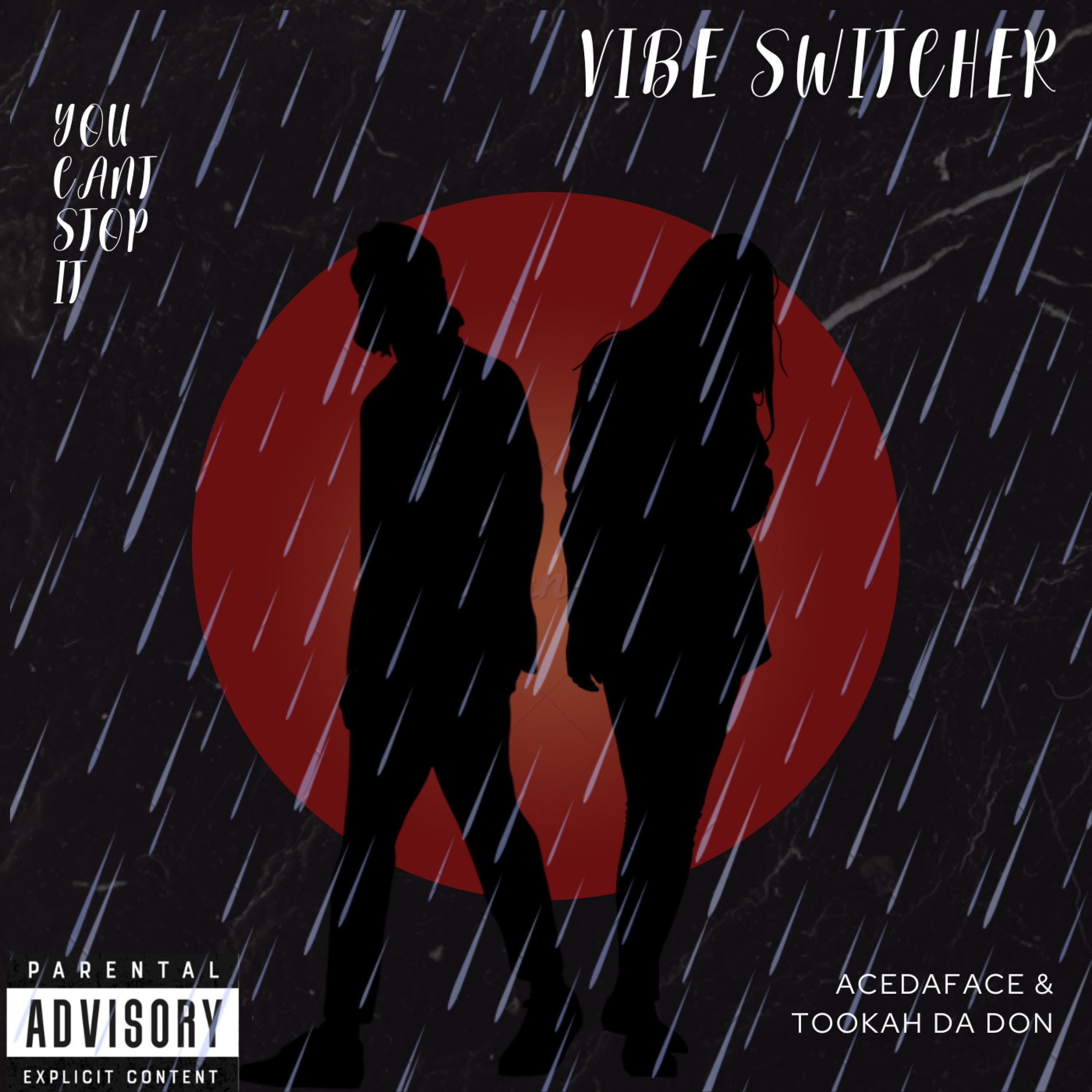 AceDaFace - Vibe Switchers (feat. Tookah da don)