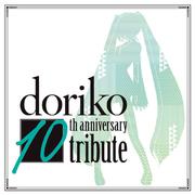 doriko 10th anniversary tribute