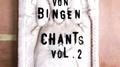 Hildegard Von Bingen: Chants, Vol. 2专辑