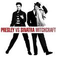 Presley Vs. Sinatra - Witchcraft