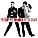 Presley Vs. Sinatra - Witchcraft专辑