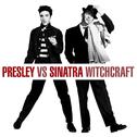 Presley Vs. Sinatra - Witchcraft