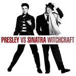 Presley Vs. Sinatra - Witchcraft专辑