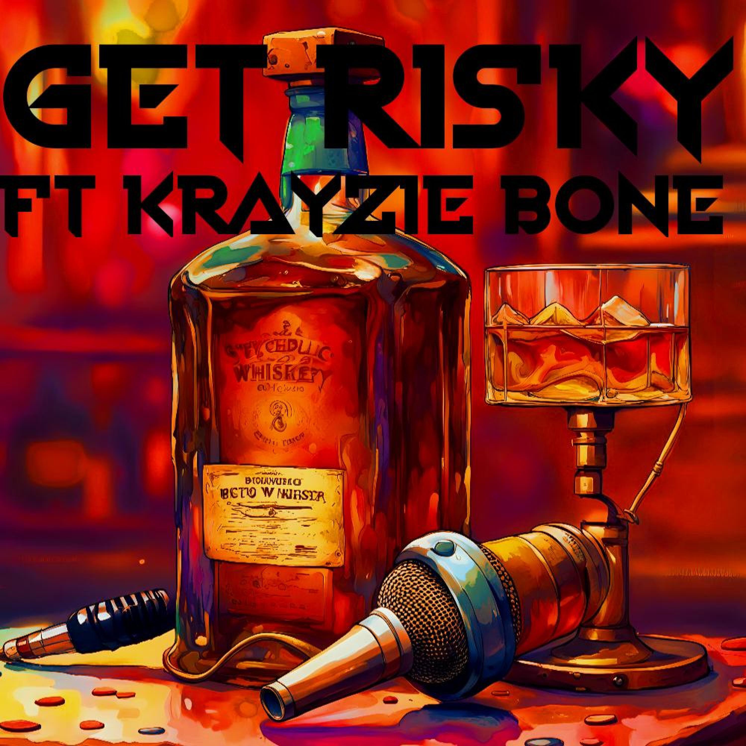 Get Risky (feat. Krayzie Bone)