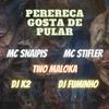 mc snaipis - Perereca Gosta de Pular