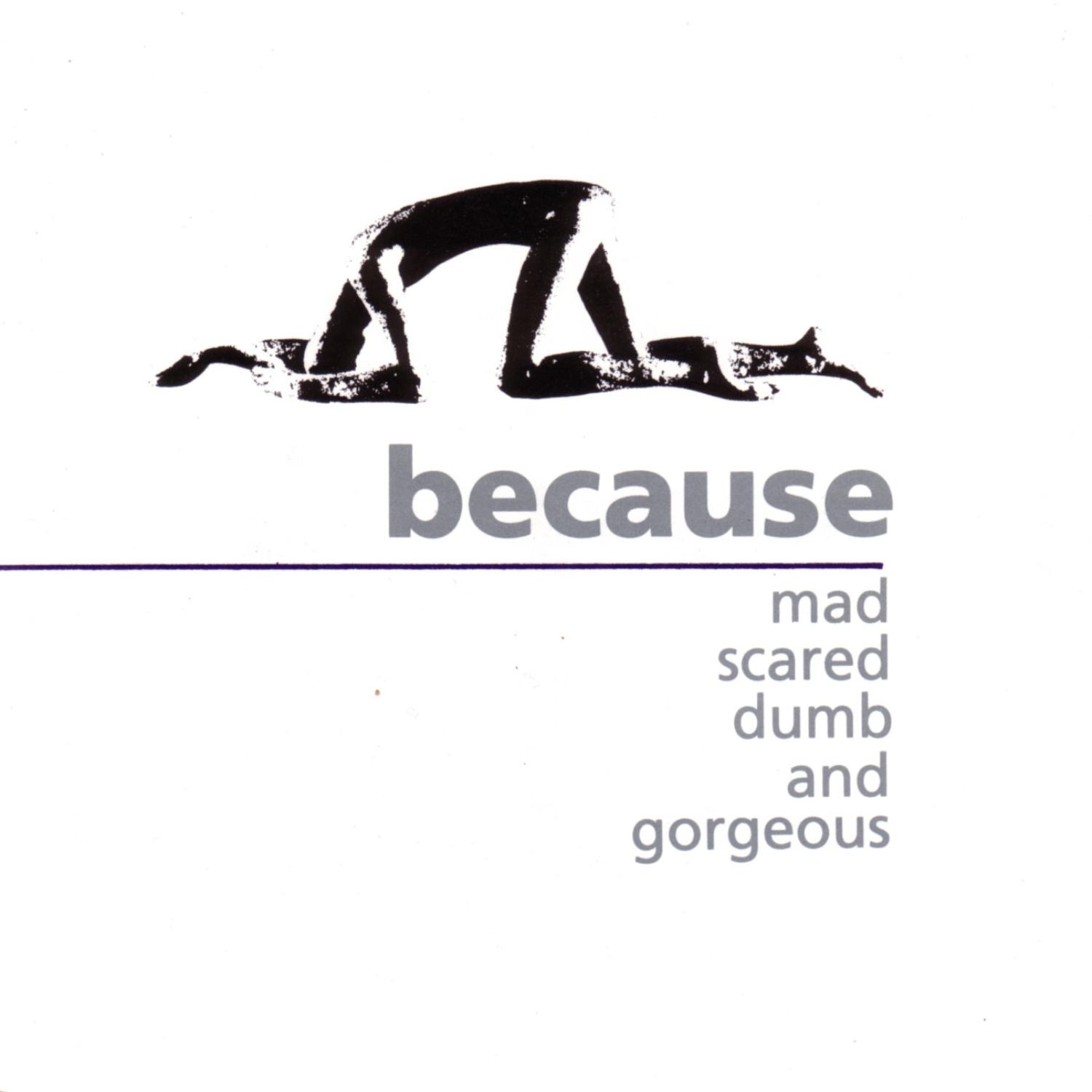 Mad Scared Dumb And Gorgeous