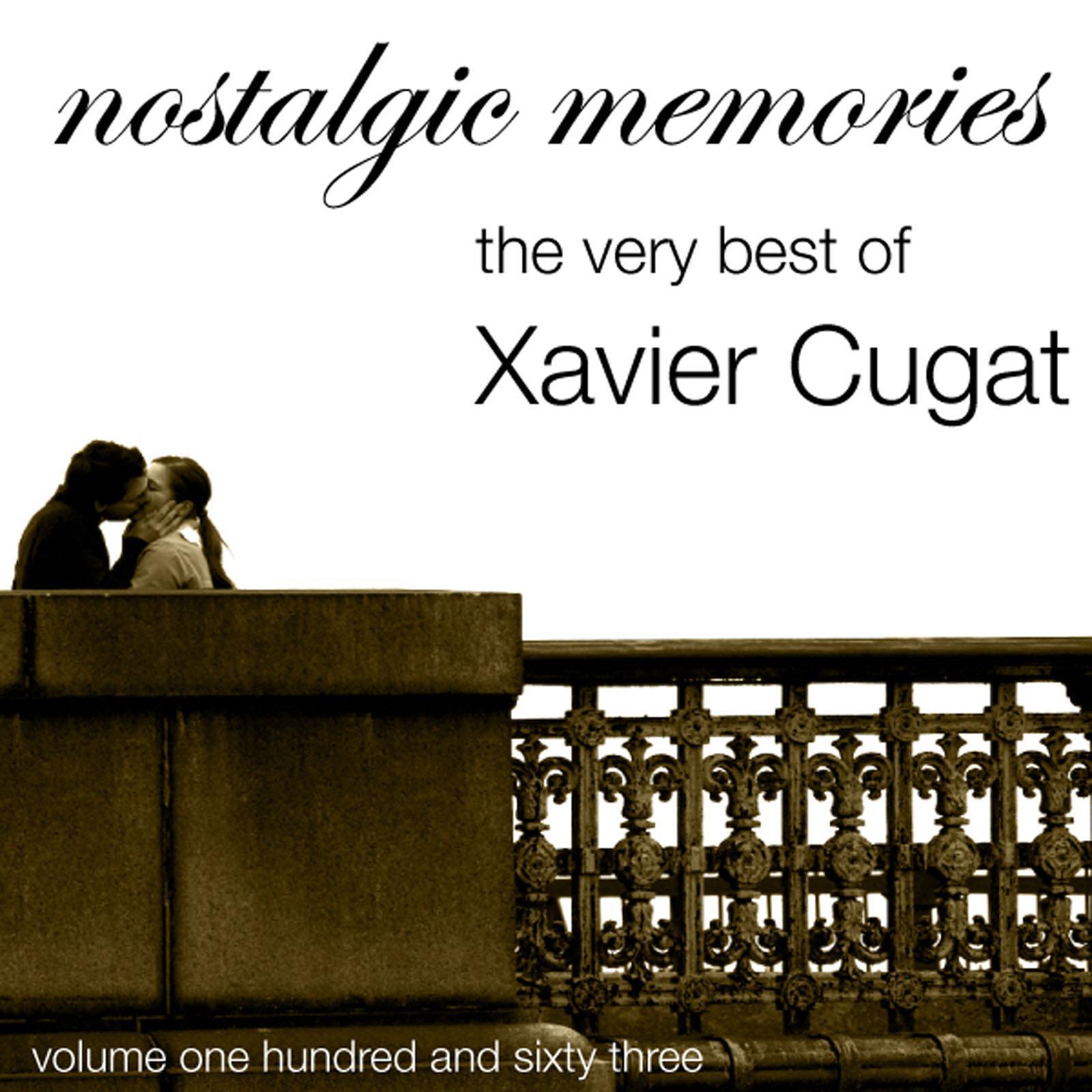 Nostalgic Memories-The Very Best Of Xavier Cugat-Vol.-163专辑