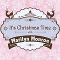 It's Christmas Time with Marilyn Monroe