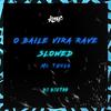 DJ Djotah - O Baile Vira Rave Slowed