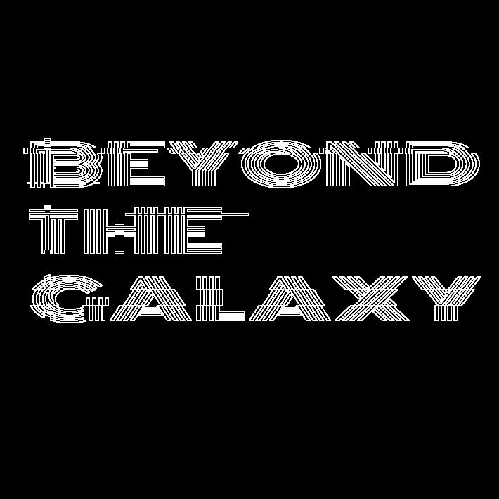BEYOND THE GALAXY