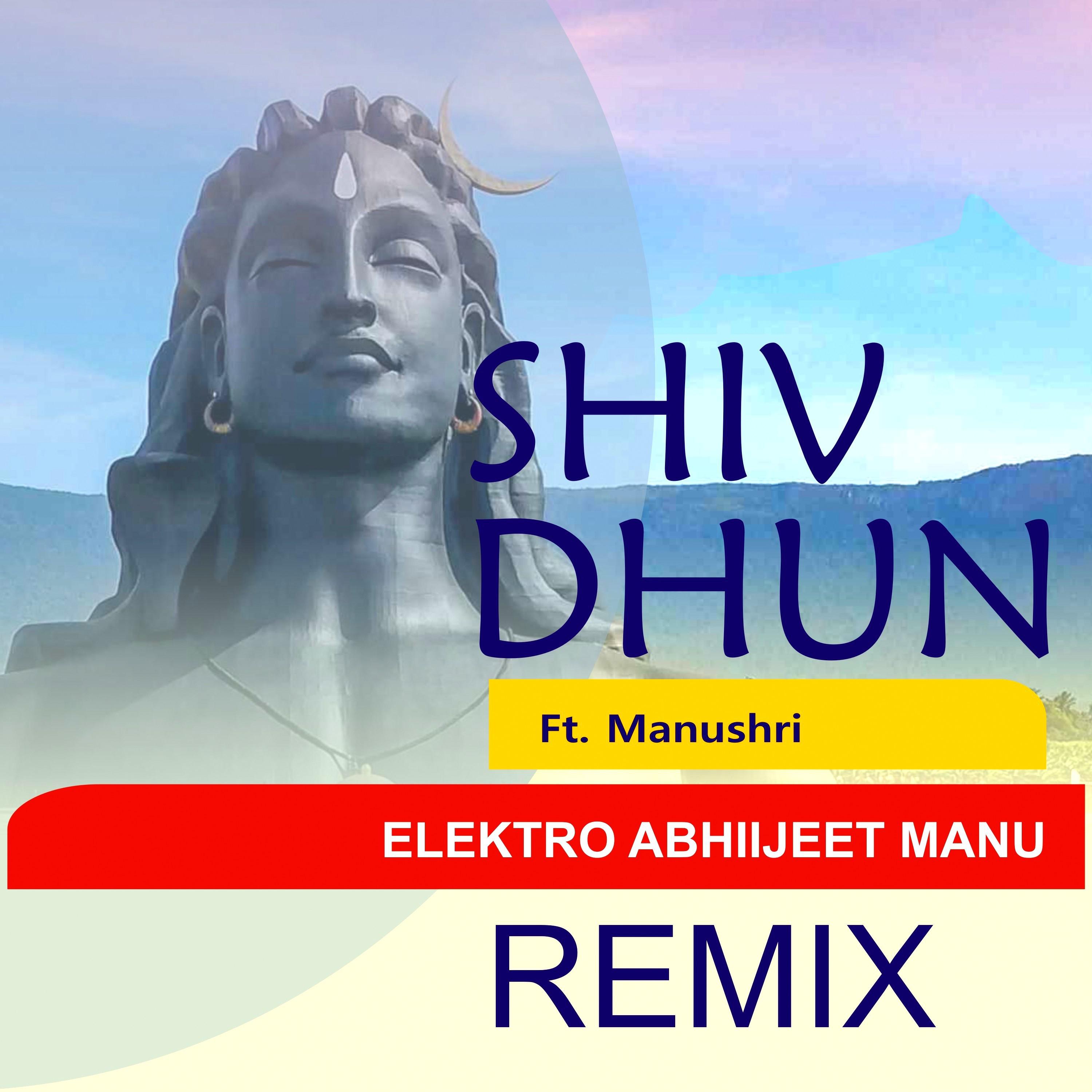 Elektro Abhiijeet Manu - Shiv Dhun Remix