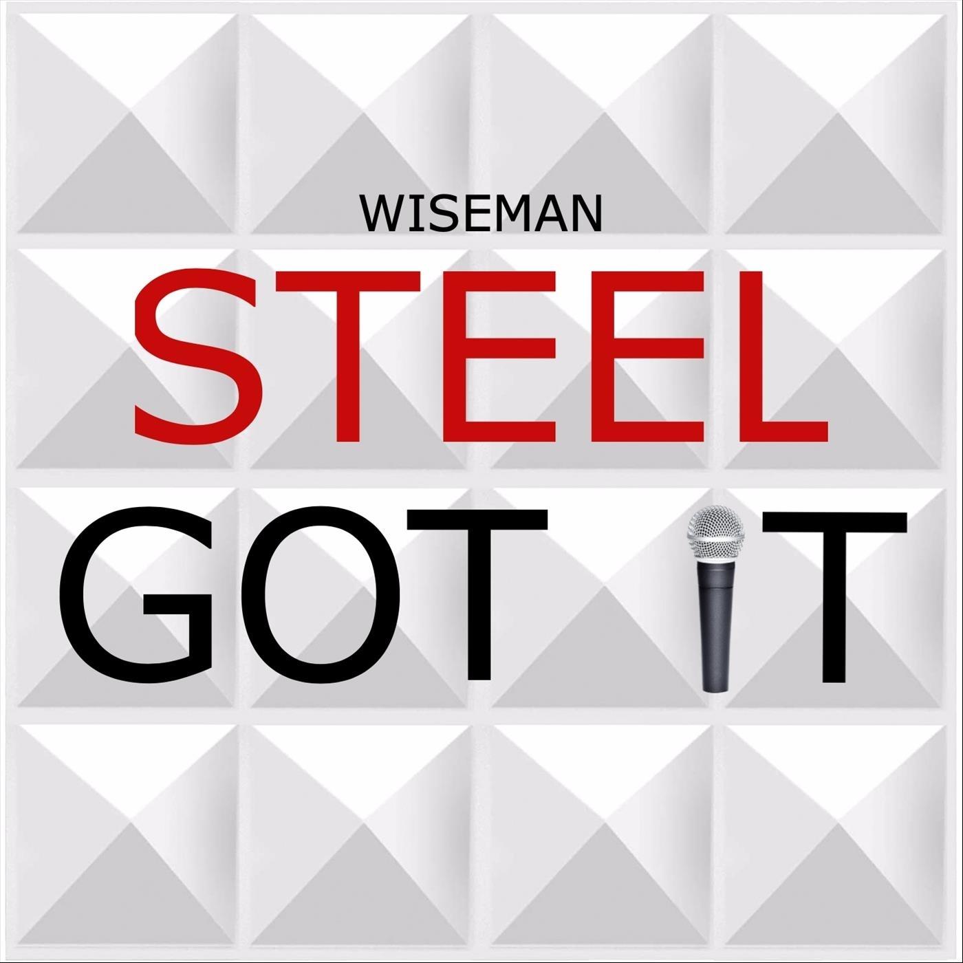 Steel Got It