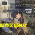 LOVE SHOT