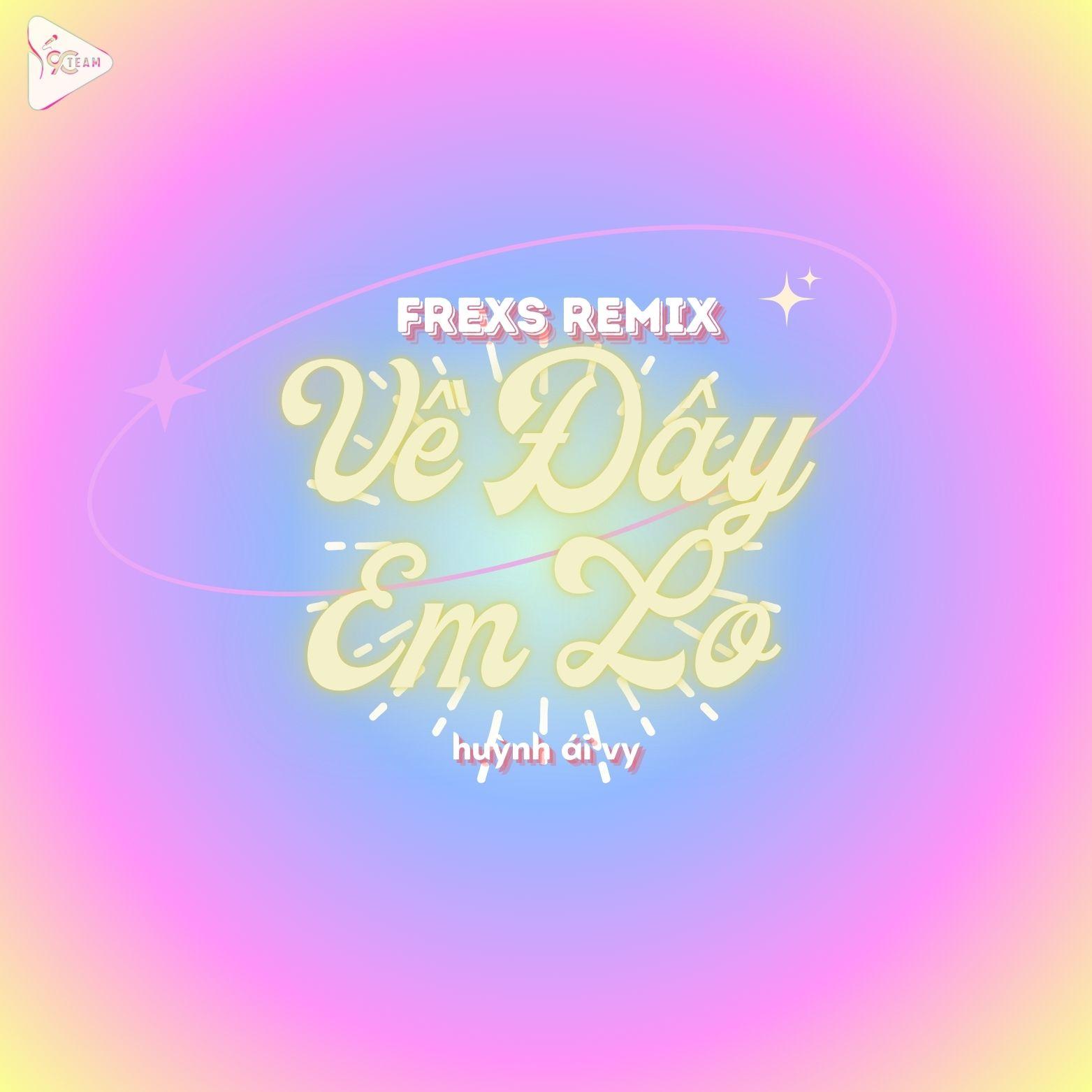 Về Đây Em Lo (Haiyang X Hyylee Remix)