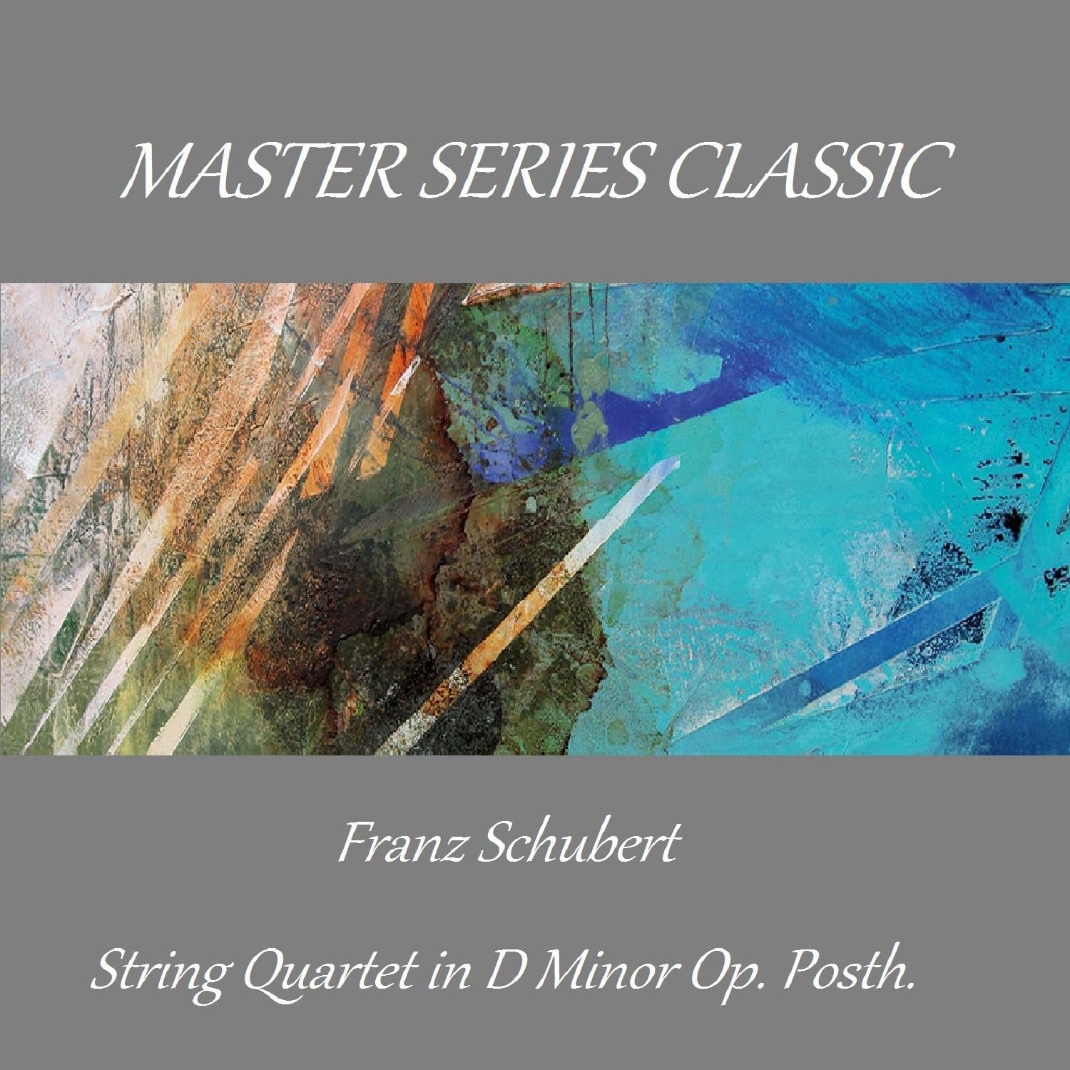 Master Series Classic - Franz Schubert - String Quartet in D Minor Op. Posth.专辑