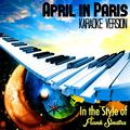April in Paris (In the Style of Frank Sinatra) [Karaoke Version] - Single