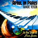 April in Paris (In the Style of Frank Sinatra) [Karaoke Version] - Single专辑