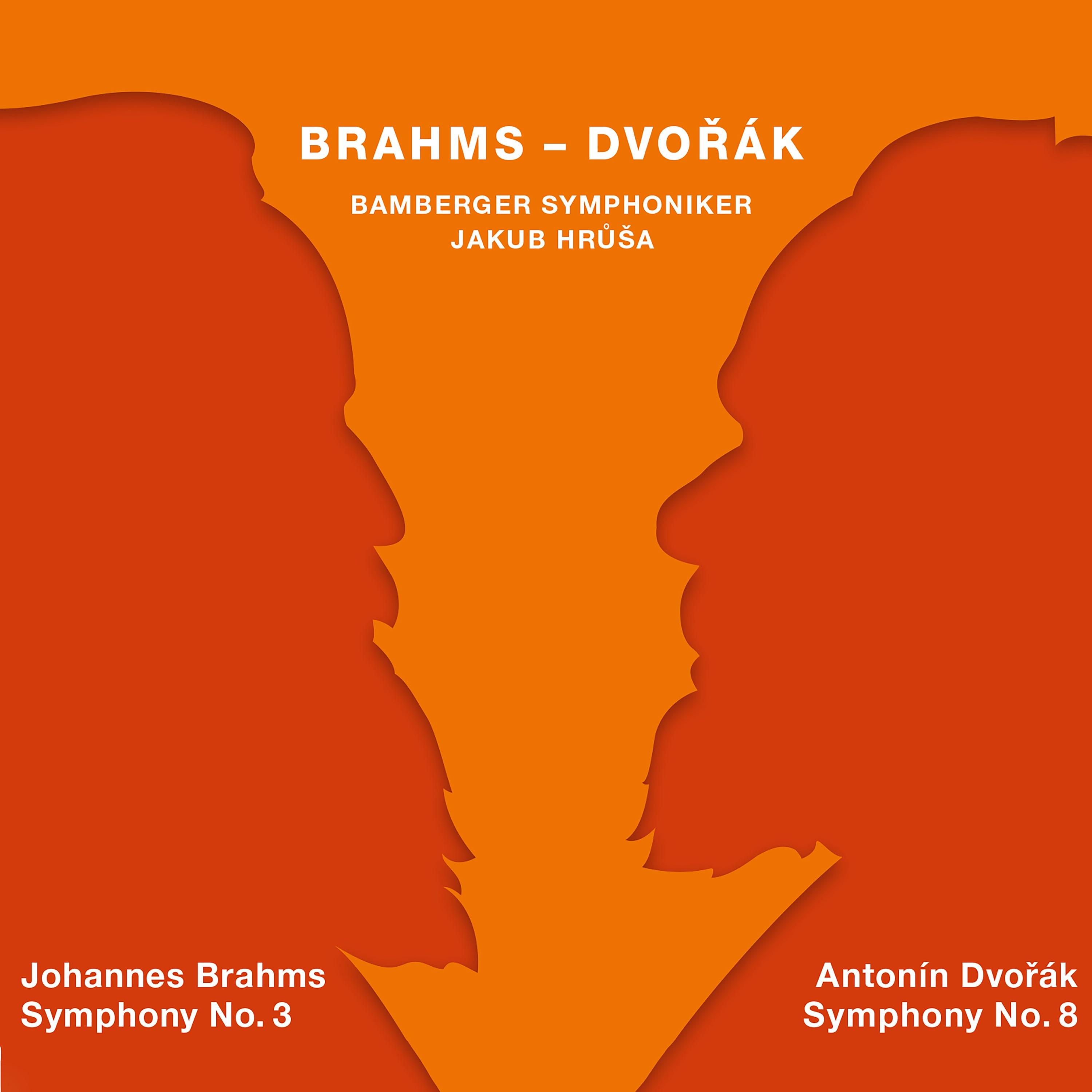 Brahms: Symphony No. 3 in F Major - Dvořák: Symphony No. 8 in G Major