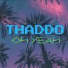 Thaddo - Oh Yeah
