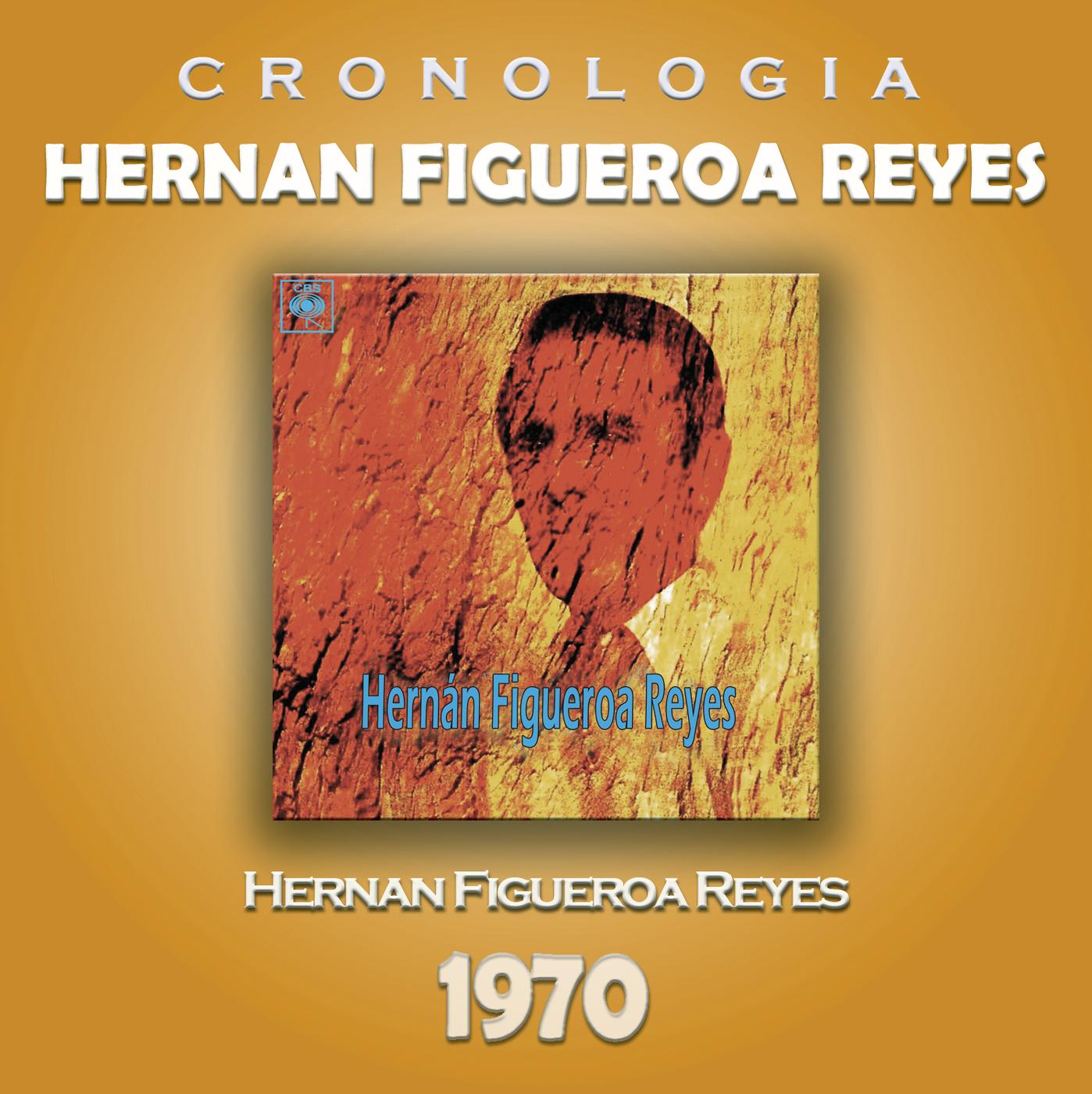 Hernan Figueroa Reyes Cronología - Hernan Figueroa Reyes (1970)