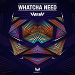 Whatcha Need (Jaxx & Vega Remix) 专辑