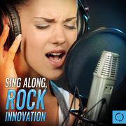 Sing Along, Rock Innovation