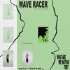 Wave Racer - What Are We Waiting For?