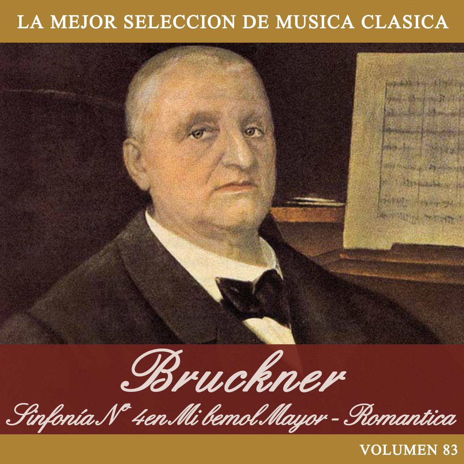 Bruckner: Sinfonía No. 4 en Mi bemol Mayor - Romantica