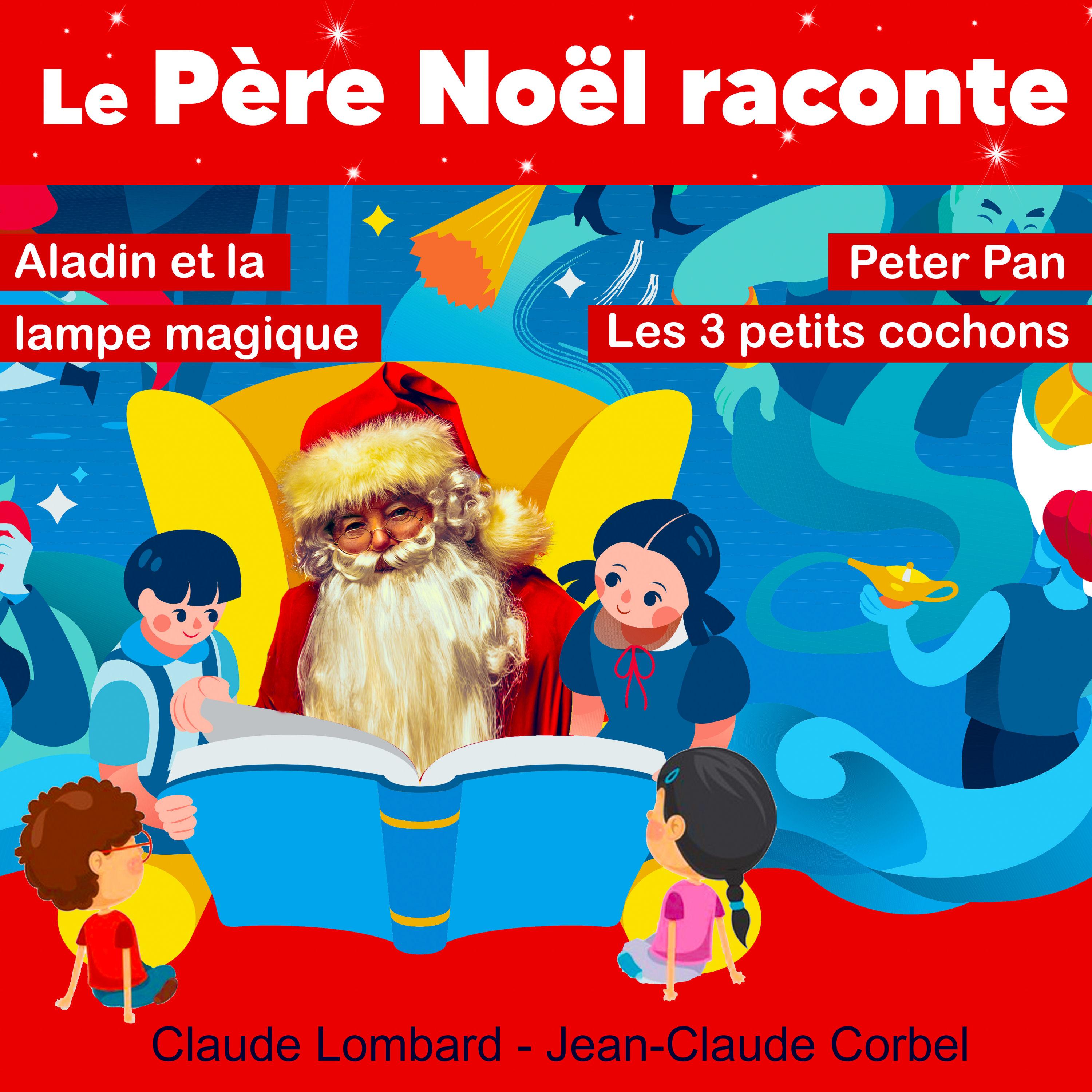 Le Père Noël raconte Aladin et la lampe magique, Peter Pan & Les trois petits cochons