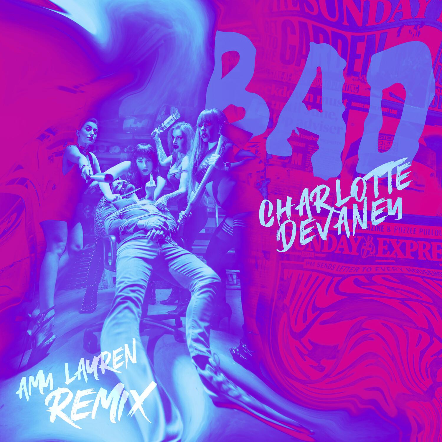 Charlotte Devaney - BAD (Amy Lauren Remix Extended)