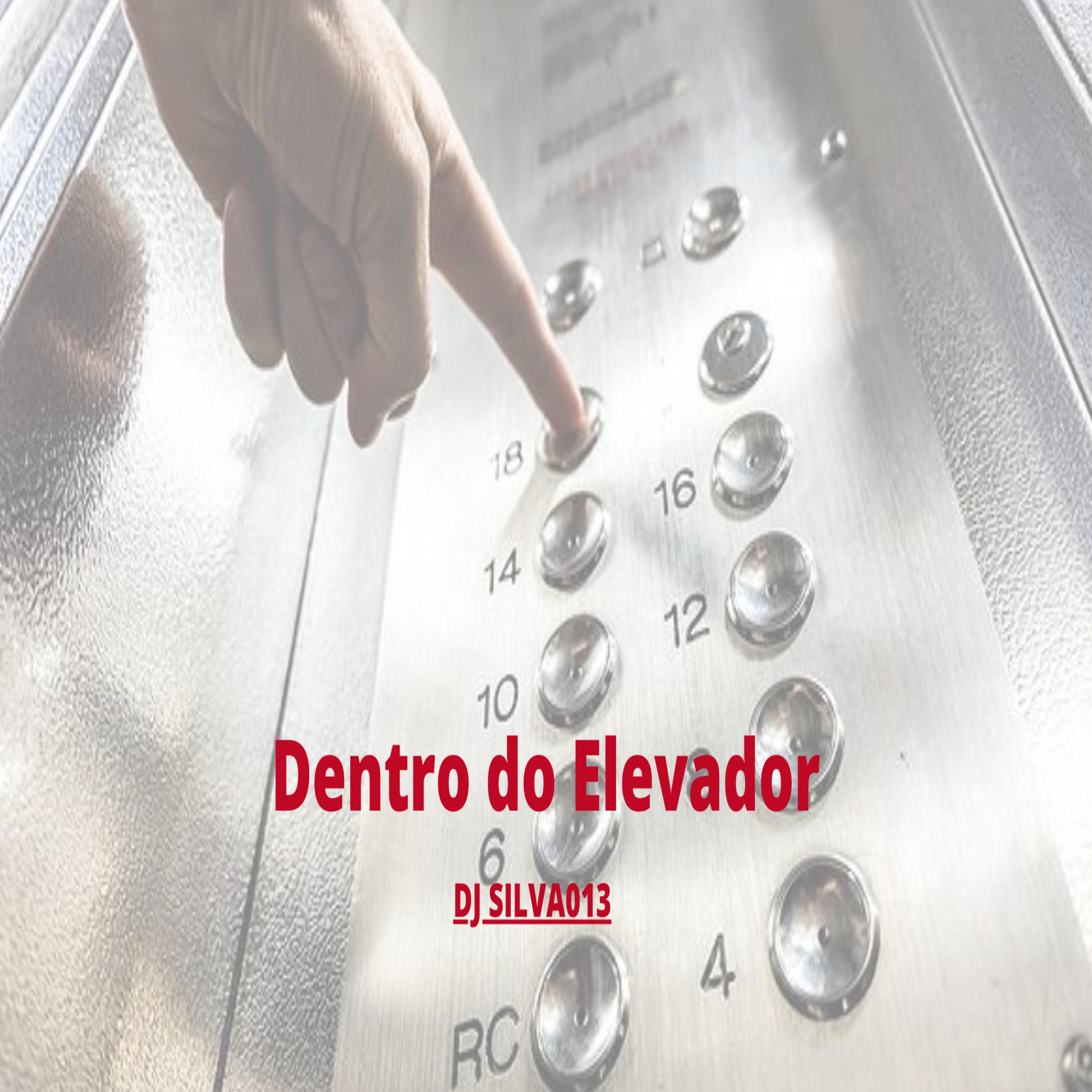 DJ Silva013 - Dentro do Elevador