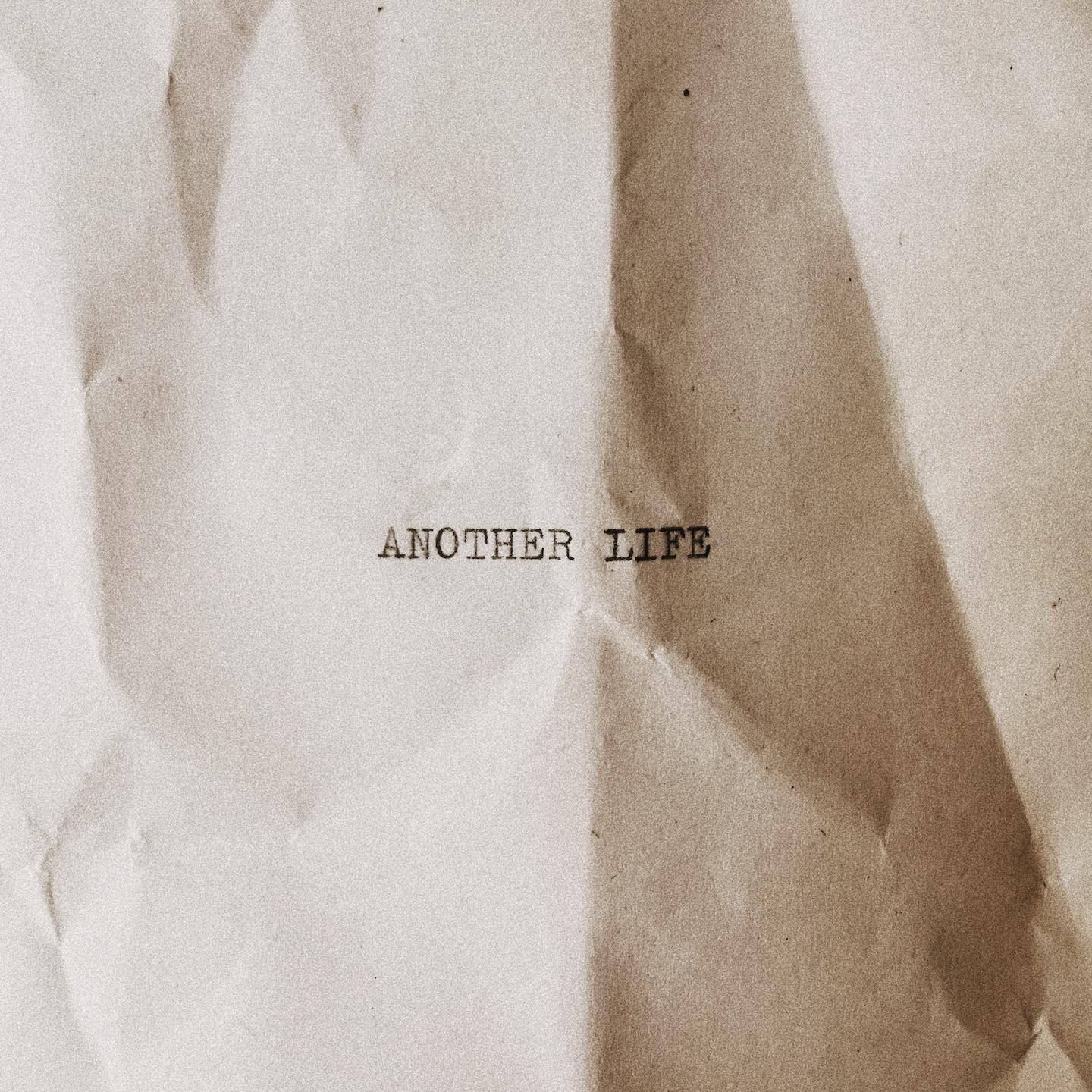 ANOTHER LIFE (Part 1)