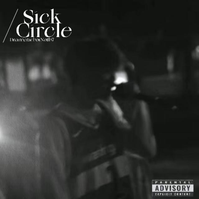 DramaticboiNotb7 - Sick Circle