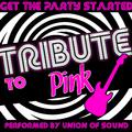 Get the Party Started: Tribute to Pink