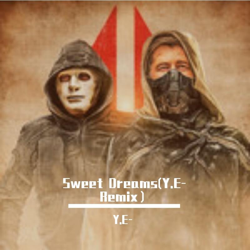 Sweet Dreams(Y.E- Remix）