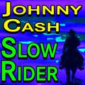 Johnny Cash Slow Rider