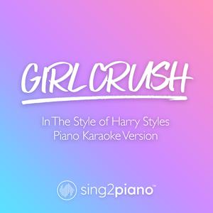 Girl Crush - Harry Styles (钢琴伴奏) （降4半音）