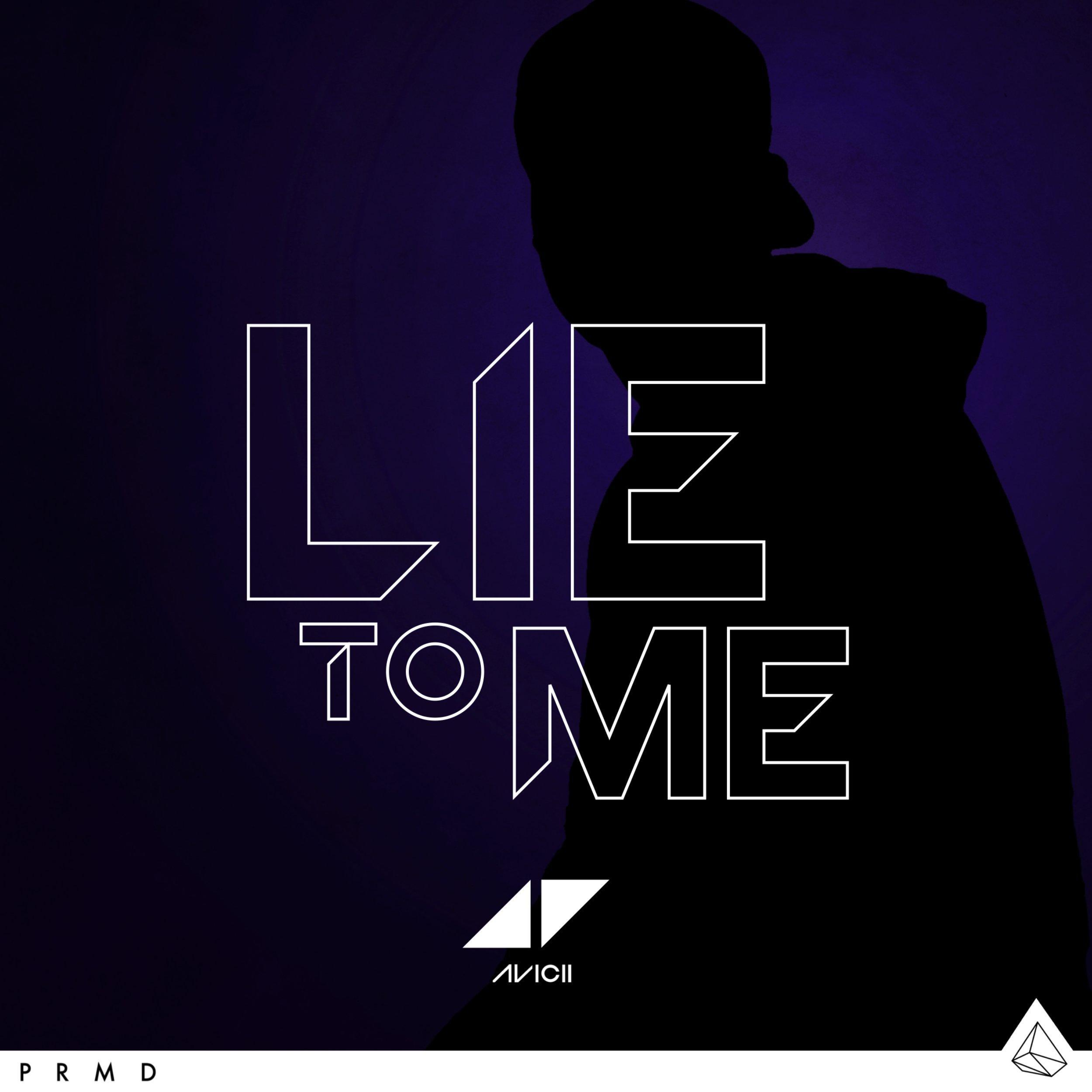 Avicii - Lie To Me (feat. Mike Posner)（翻自 Avicii）