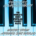 The World's Most Popular Pianist Plays Music from Around the World专辑