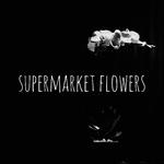 Supermarket Flowers专辑