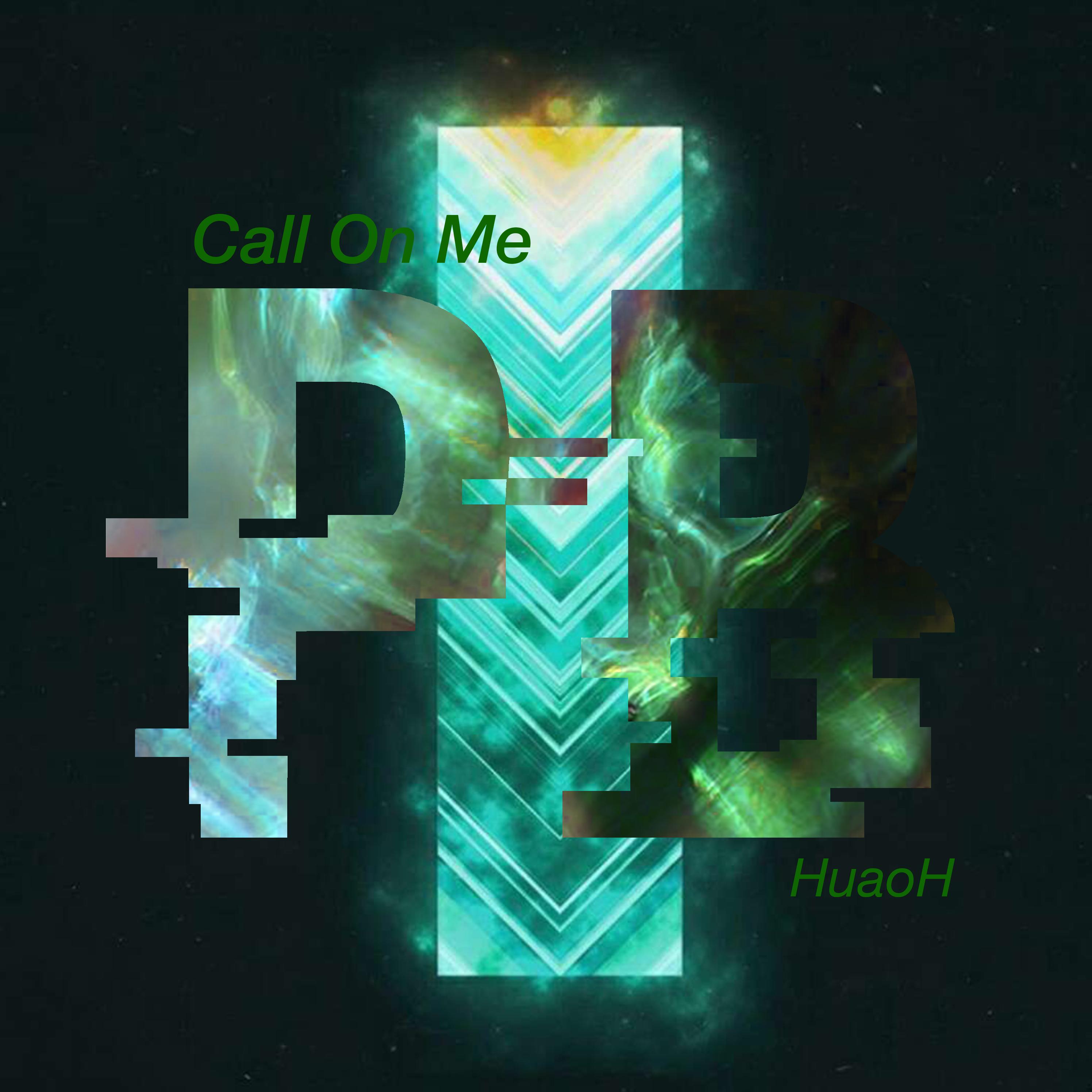 HUAOH - Call On Me