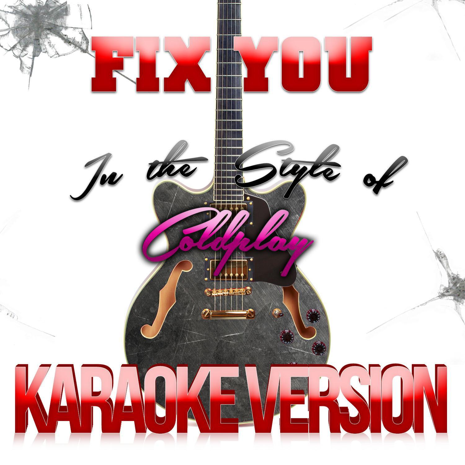 Fix You (In the Style of Coldplay) [Karaoke Version] - Single专辑