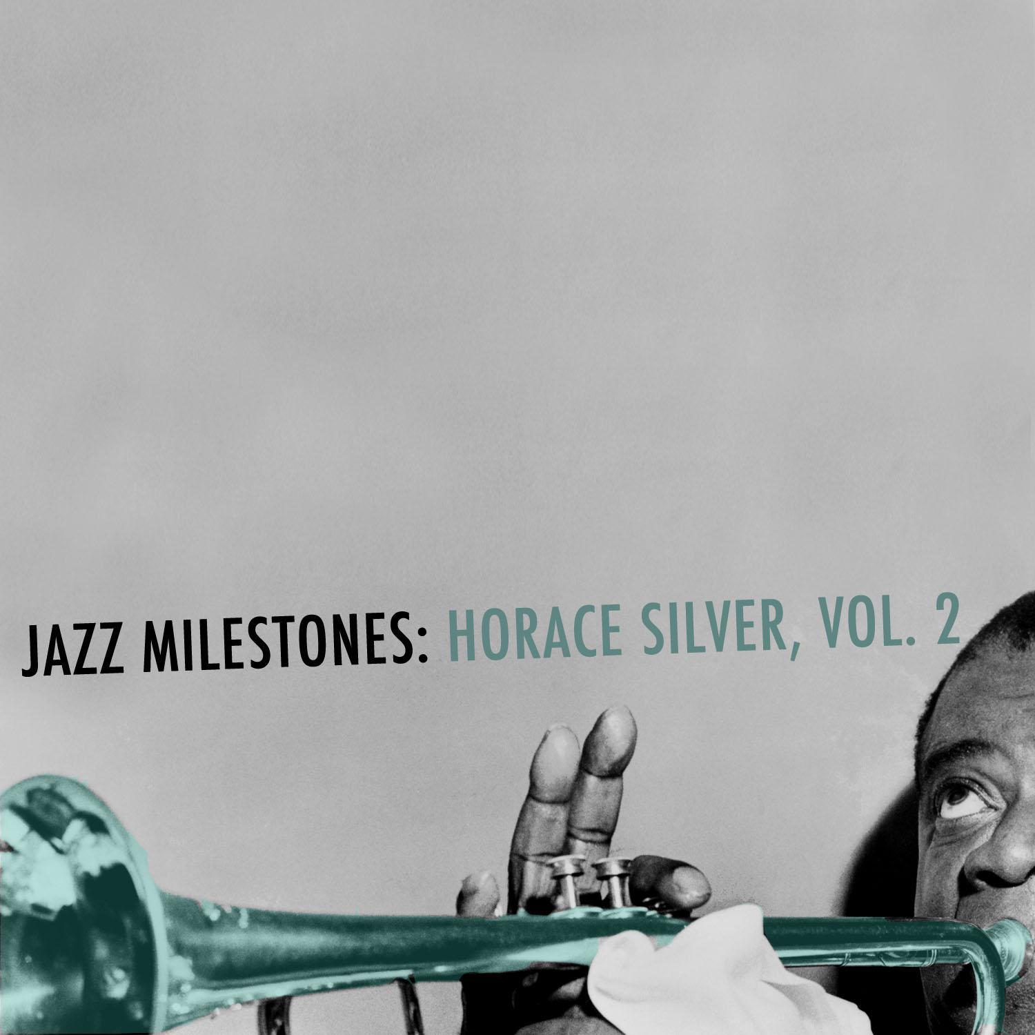 Jazz Milestones: Horace Silver, Vol. 2
