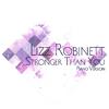 Lizz Robinett - Stronger Than You (From 