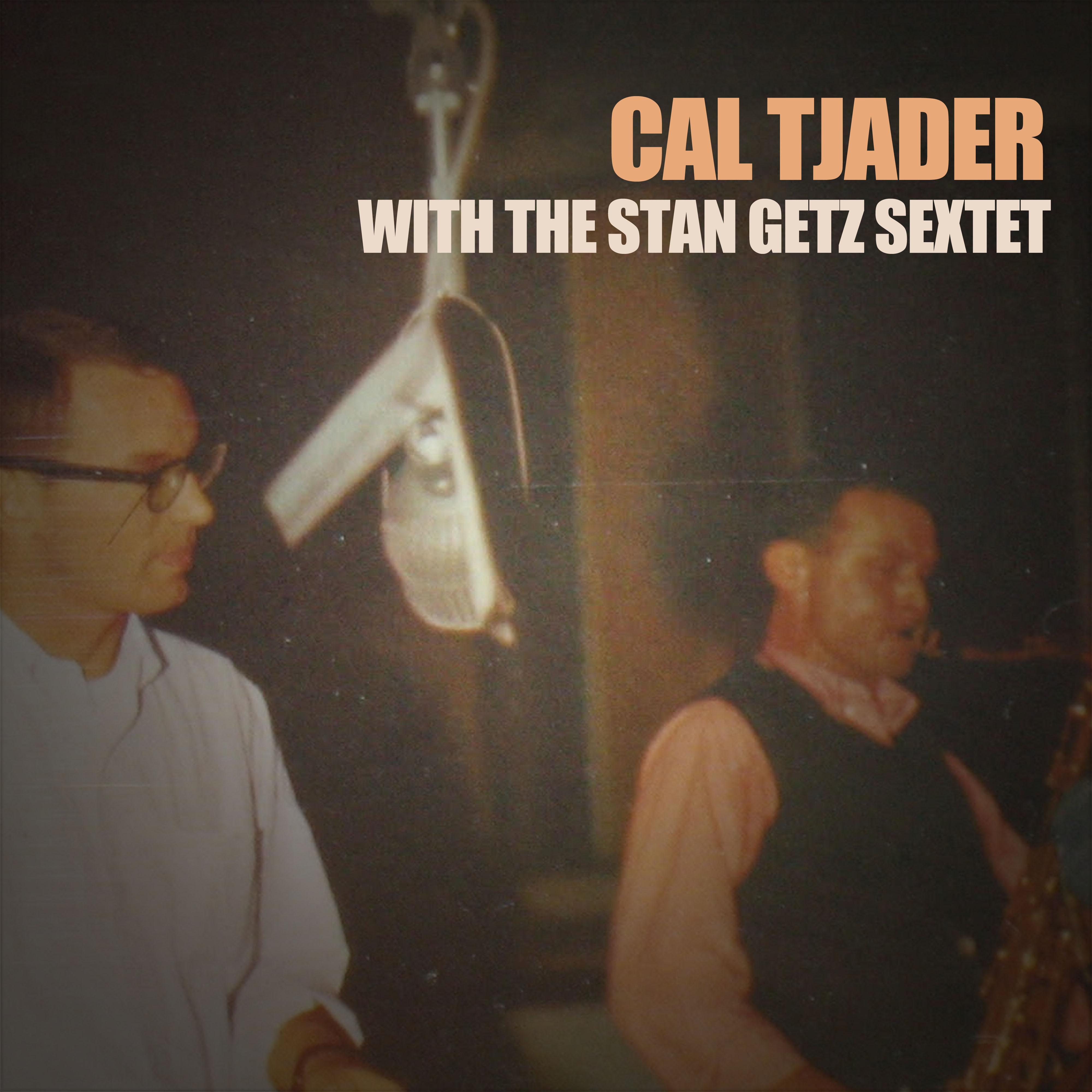 Cal Tjader with the Stan Getz Sextet