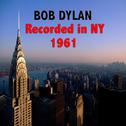 Bob Dylan : Recorded in NY 1961专辑