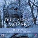 The Classic 100: Mozart – The Top 10 & Selected Highlights专辑