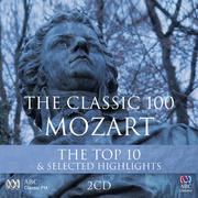 The Classic 100: Mozart – The Top 10 & Selected Highlights