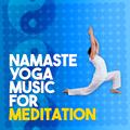 Namaste: Yoga Music for Meditation